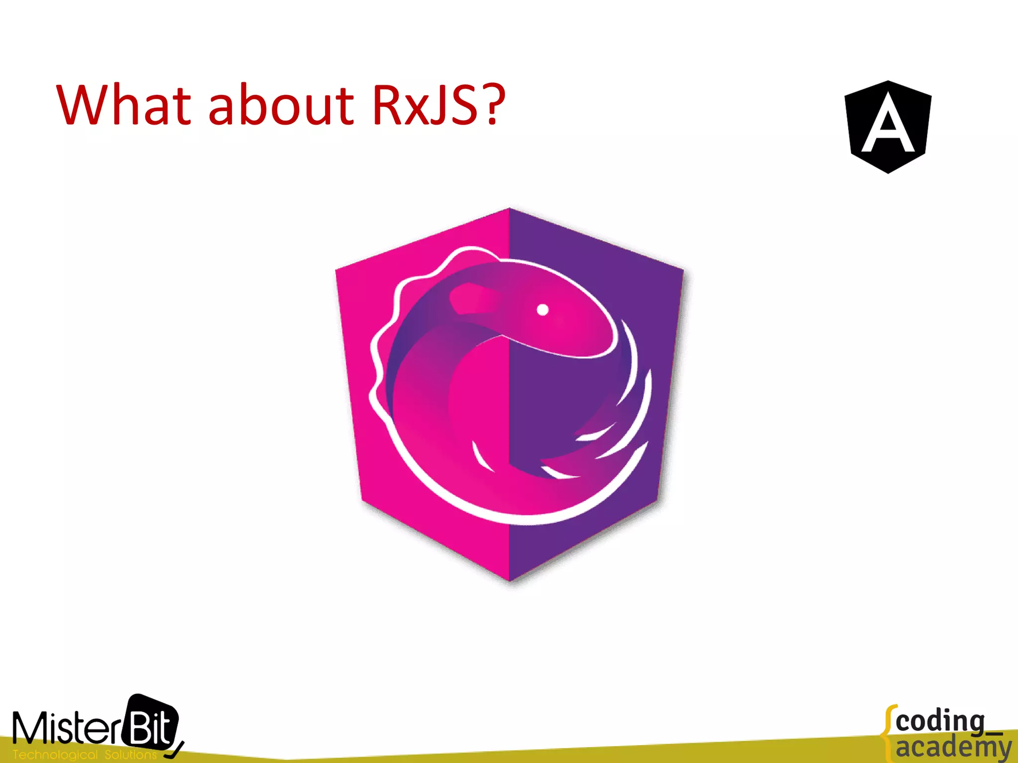 What about RxJS?
 