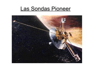 Las Sondas Pioneer 