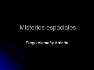 Misterios espaciales Diego Alemañy Arrinda 