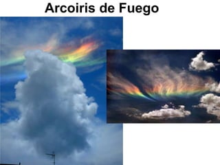 Arcoiris de Fuego
 