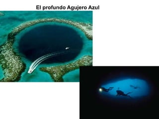 El profundo Agujero Azul
 