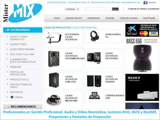 Profesionales en Sonido Profesional, Audio y Video Doméstico, Lectores DVD, DVIX y BLURAY,
Proyectores y Pantallas de Proyección
 