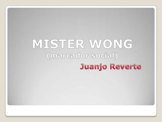 Mister wong