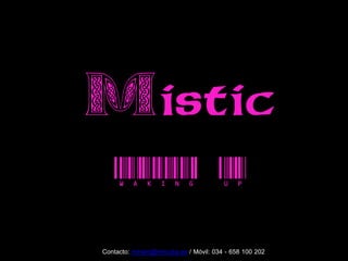 Mistic
    Waking Up

Contacto: miriam@mirucka.es / Móvil: 034 - 658 100 202
 