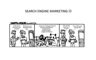 SEARCH ENGINE MARKETING 
 