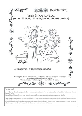 Vamosrezar!
Ave Maria,cheia de graça, o Senhoré convosco, bendita sois Vós entre as mulheres, bendito é o fruto em Vosso
ventre, Jesus.
Santa Maria Mãe de Deus, rogai por nós, os pecadores, agora e na hora da nossa morte. Amém.
Pai Nosso que estais no céu, santificado seja o Vosso nome, vem a nós o Vosso reino, seja feita a Vossa vontade
assim na terra como no céu.
O pão nosso de cada dia nos daí hoje, perdoai-nos as nossas ofensas, assim como nós perdoamos a quem nos tem
ofendido, não nos deixei cair em tentação, mas livrai-nos do mal. Amém.
 