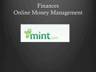 Finances
Online Money Management
 