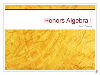 Honors Algebra IMrs. Sweat