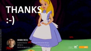 THANKS
:-)
HENRIK RIESS
Creative Director
UID Berlin
henrik.riess@uid.com
SOURCE:https://giphy.com/gifs/taylor-weekend-NRW2yP1aoYTsY
Lecturer Interaction Design
Institute of Industrial Design
Hochschule Magdeburg-Stendal
 