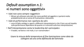 Default assumption n.2:
« basta perseguire accuratezza e precisione»
• Non bastano accuratezza e precisione
• La misurazio...
