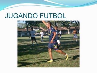 JUGANDO FUTBOL