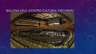 BALLENA AZUL (CENTRO CULTURAL KIRCHNER)
 