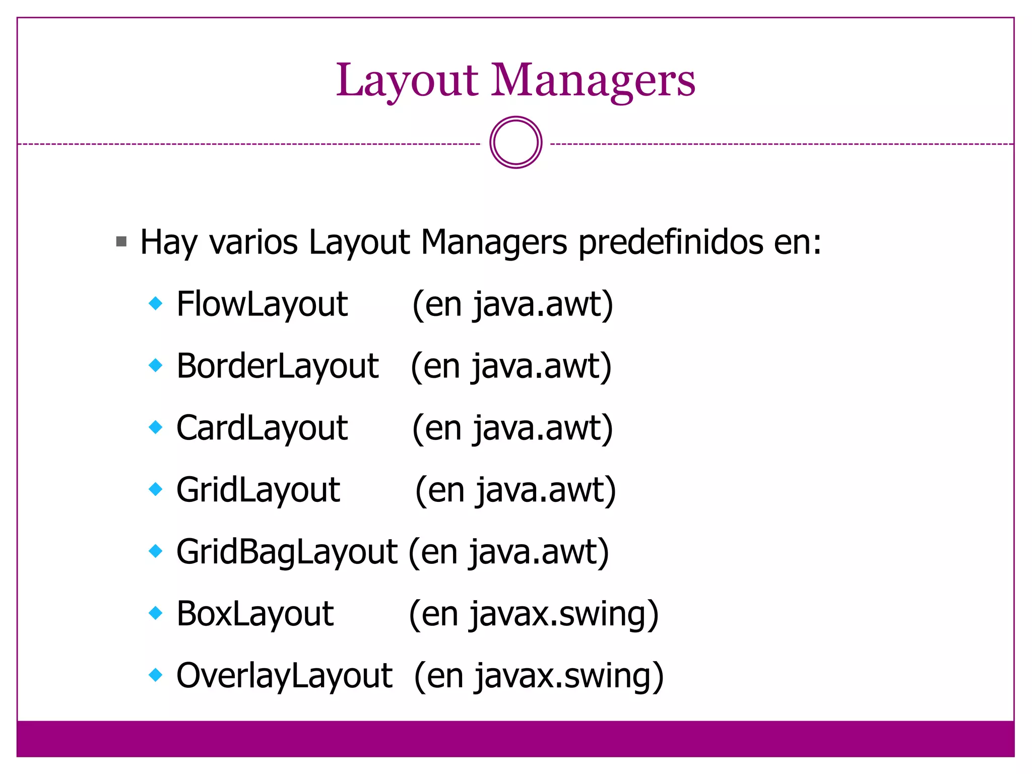 API de los componentes GUI Componente GUI en Java= class    Propiedades Métodos    EventosJButton