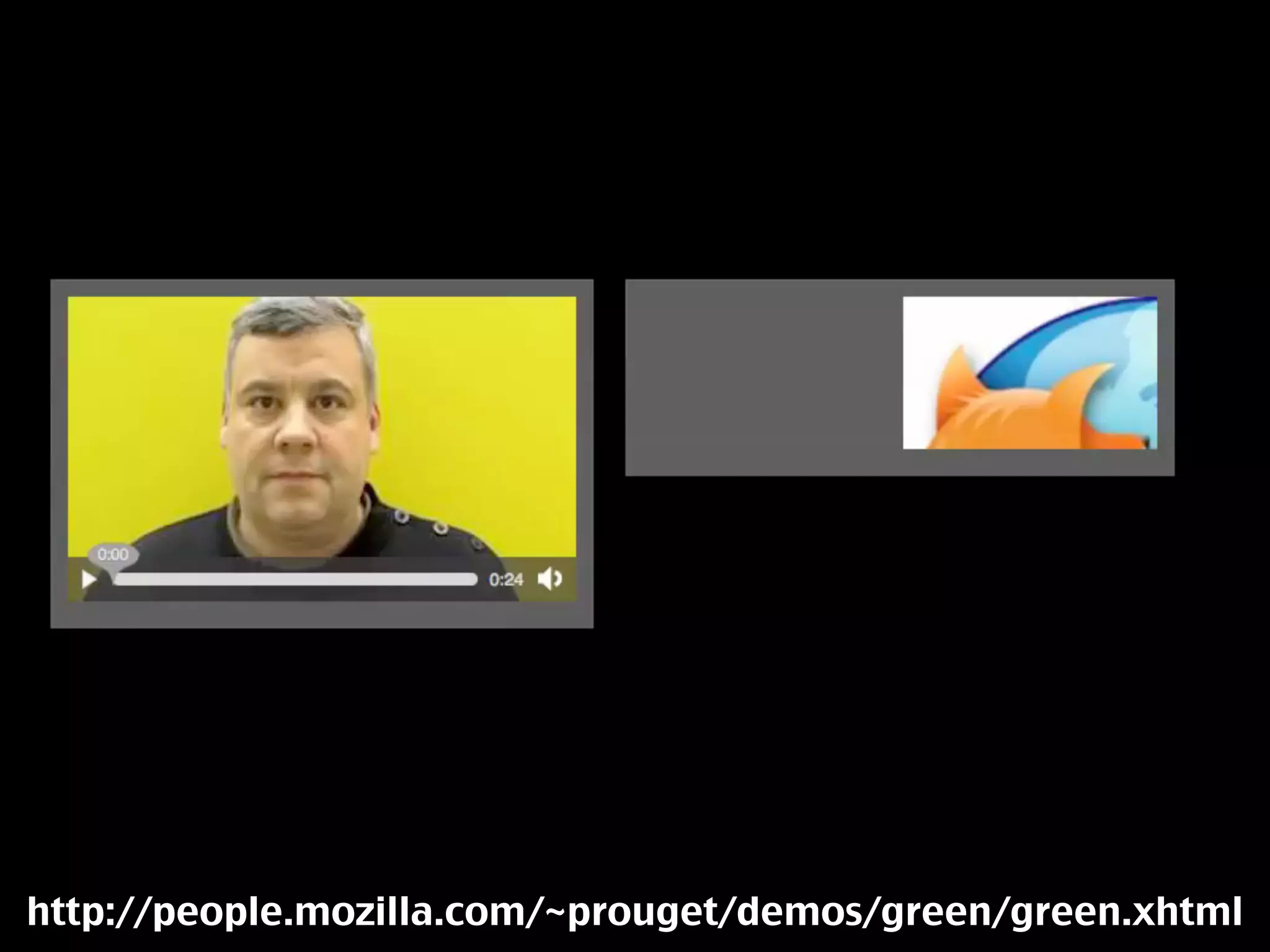 http://people.mozilla.com/~prouget/demos/green/green.xhtml
 