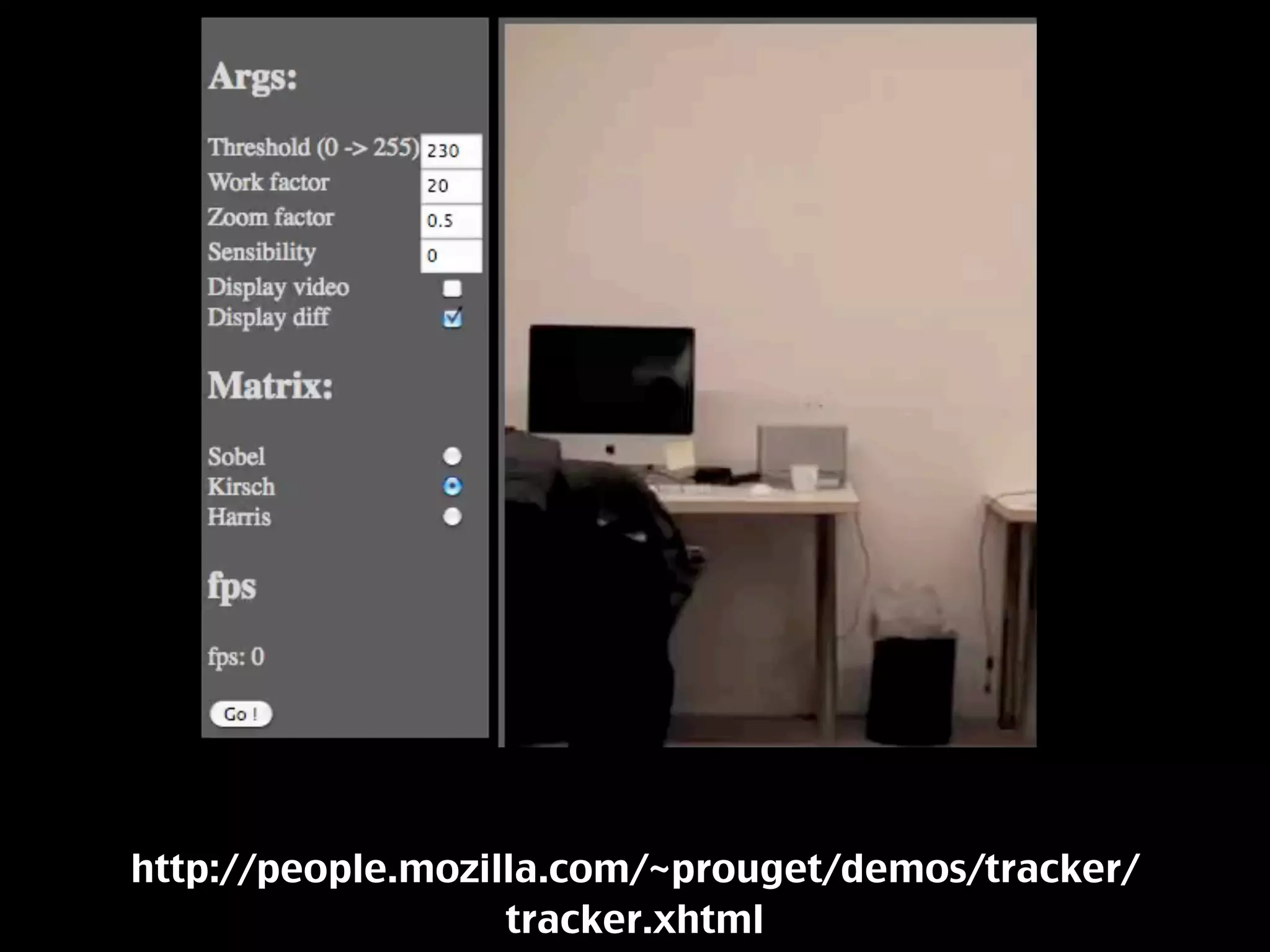 http://people.mozilla.com/~prouget/demos/tracker/
                   tracker.xhtml
 