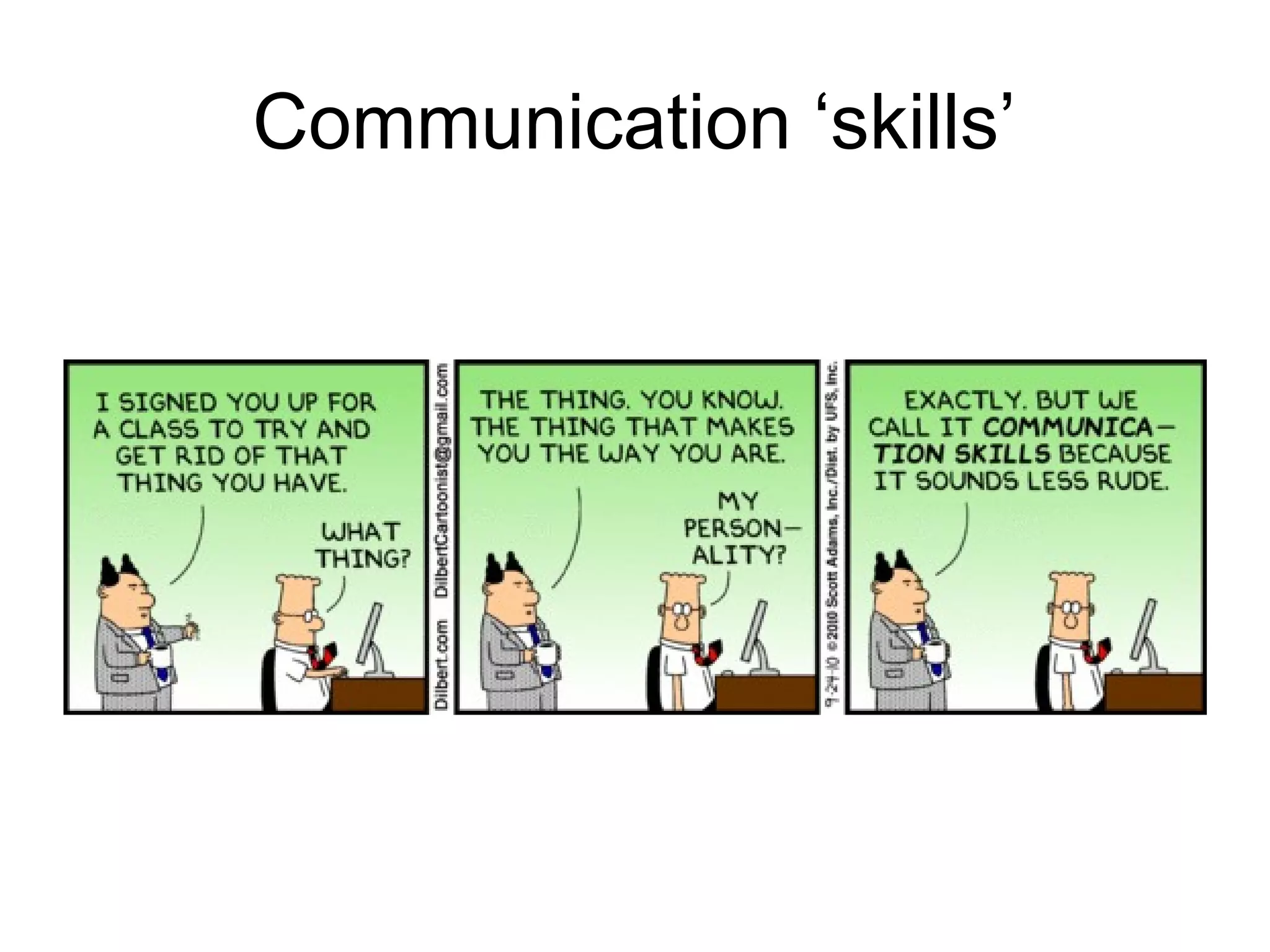 Communication ‘skills’
 