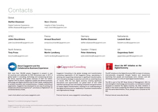 Contacts
Steffen Elsaesser
Digital Customer Experience
steffen.elsaesser@capgemini.com
APAC
Julien Bourdiniere
julien.bourdiniere@capgemini.com
North America
Tony Fross
tony.fross@capgemini.com
France
Arnaud Bouchard
arnaud.bouchard@capgemini.com
Norway
Martin Landberg
martin.landberg@capgemini.com
Germany
Steffen Elsaesser
steffen.elsaesser@capgemini.com
Sweden / Finland
Peter Alsterberg
peter.alsterberg@capgemini.com
Netherlands
Liesbeth Bout
liesbeth.bout@capgemini.com
UK
Gagandeep Gadri
gagandeep.gadri@capgemini.com
Marc Chemin
Insights & Data Consulting
marc.chemin@capgemini.com
Rightshore®
is a trademark belonging to Capgemini
Capgemini Consulting is the global strategy and transformation
consulting organization of the Capgemini Group, specializing in
advising and supporting enterprises in significant transformation,
from innovative strategy to execution and with an unstinting focus
on results. With the new digital economy creating significant
disruptions and opportunities, our global team of over 3,000
talented individuals work with leading companies and governments
to master Digital Transformation, drawing on our understanding of
the digital economy and our leadership in business transformation
and organizational change.
Capgemini Consulting is the strategy and transformation consulting brand of Capgemini Group. The information contained in this document is proprietary.
© 2017 Capgemini. All rights reserved.
About Capgemini and the
Collaborative Business Experience
With more than 190,000 people, Capgemini is present in over
40 countries and celebrates its 50th Anniversary year in 2017. A
global leader in consulting, technology and outsourcing services,
the Group reported 2016 global revenues of EUR 12.5 billion.
Together with its clients, Capgemini creates and delivers business,
technology and digital solutions that fit their needs, enabling them
to achieve innovation and competitiveness. A deeply multicultural
organization, Capgemini has developed its own way of working, the
Collaborative Business ExperienceTM
, and draws on Rightshore®
, its
worldwide delivery model.
About the MIT Initiative on the
Digital Economy
The MIT Initiative on the Digital Economy (IDE) is a team of visionary,
internationally recognized thought leaders and researchers
examining how people and businesses work, interact, and will
ultimately prosper in a time of rapid digital transformation.
The IDE is part of the MIT Sloan School of Management. With its
core strengths in technology and innovation, no institution is better
equipped to examine the digital economy. No other initiative or
center in the world is exploring the effects of the digital economy
with the same determination, focus, perspective or purpose as the
IDE.
Learn more about us at www.capgemini.com. Find out more at: www.capgemini-consulting.com Find out more at: www.ide.mit.edu
Global:
 