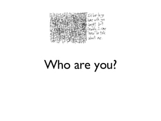 Who are you? 