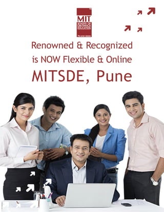 Renowned & Recognized
is NOW Flexible & Online
MITSDE, Pune
 