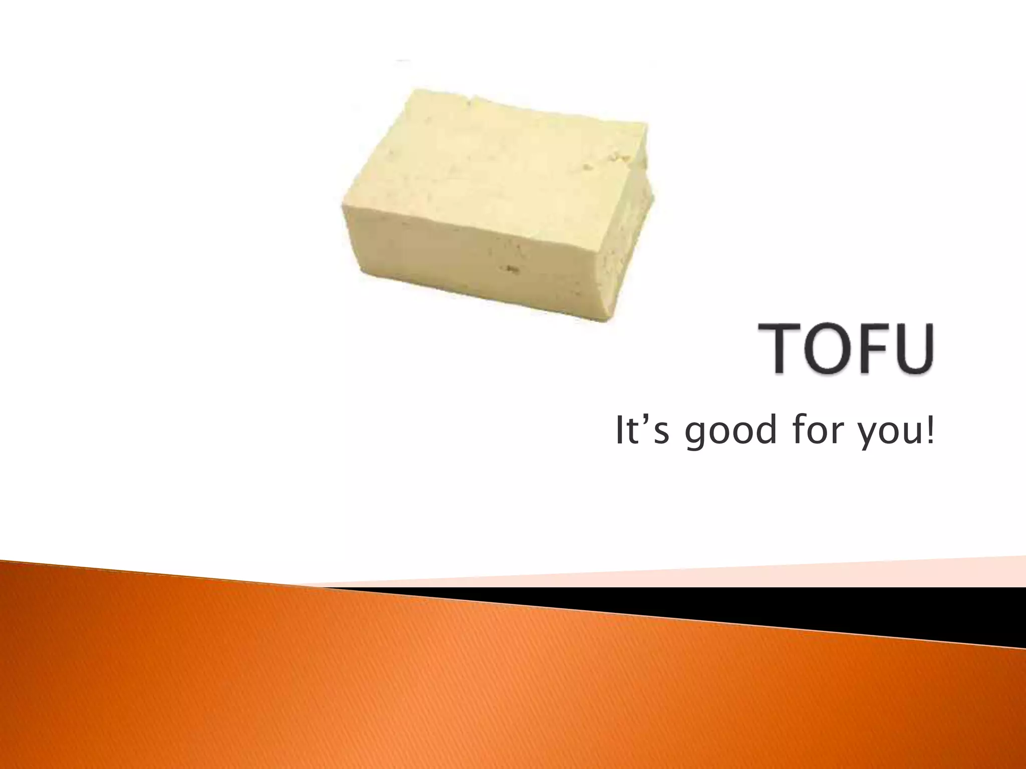 It’s good for you! 
 