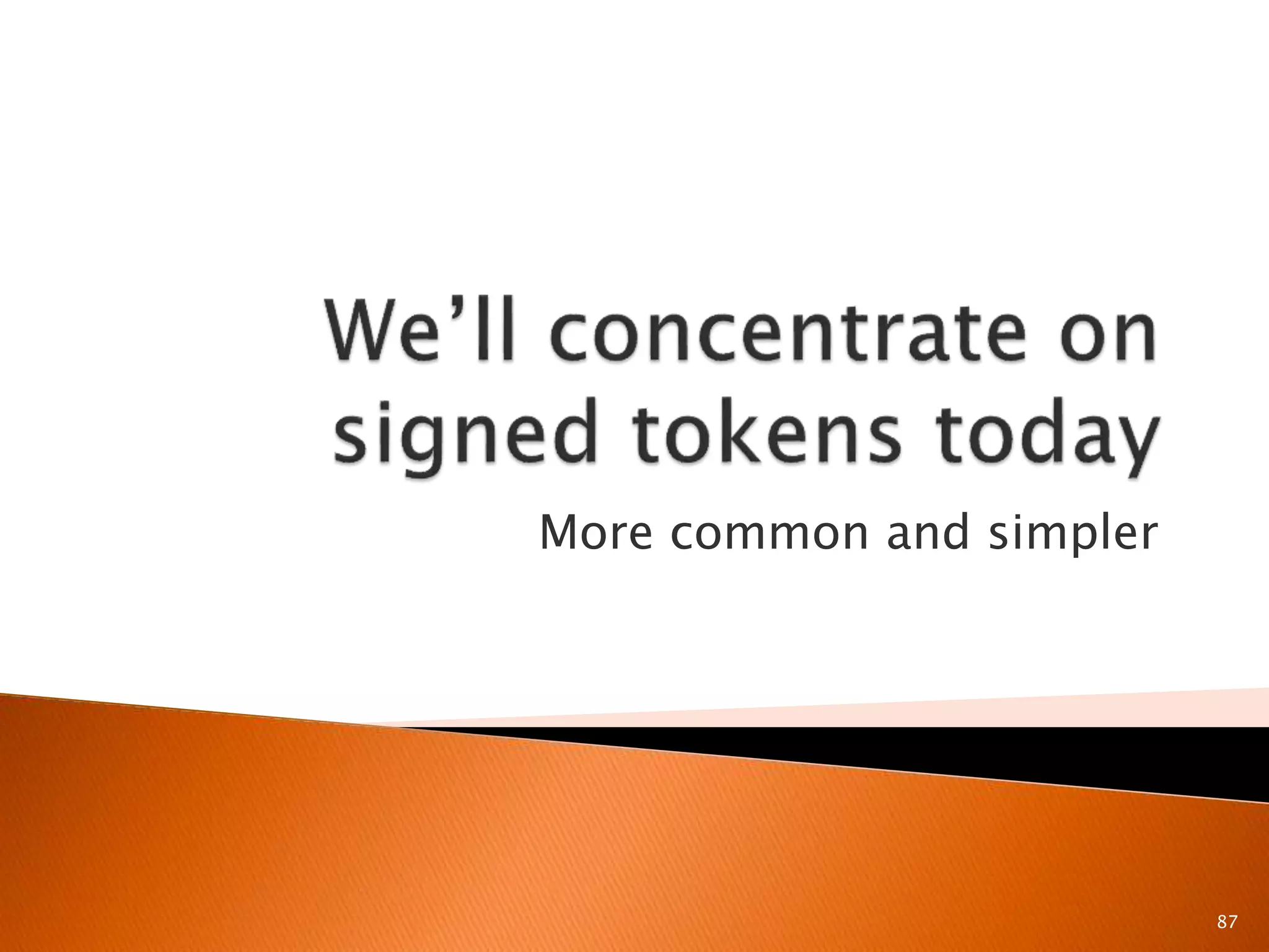 More common and simpler 
87 
 