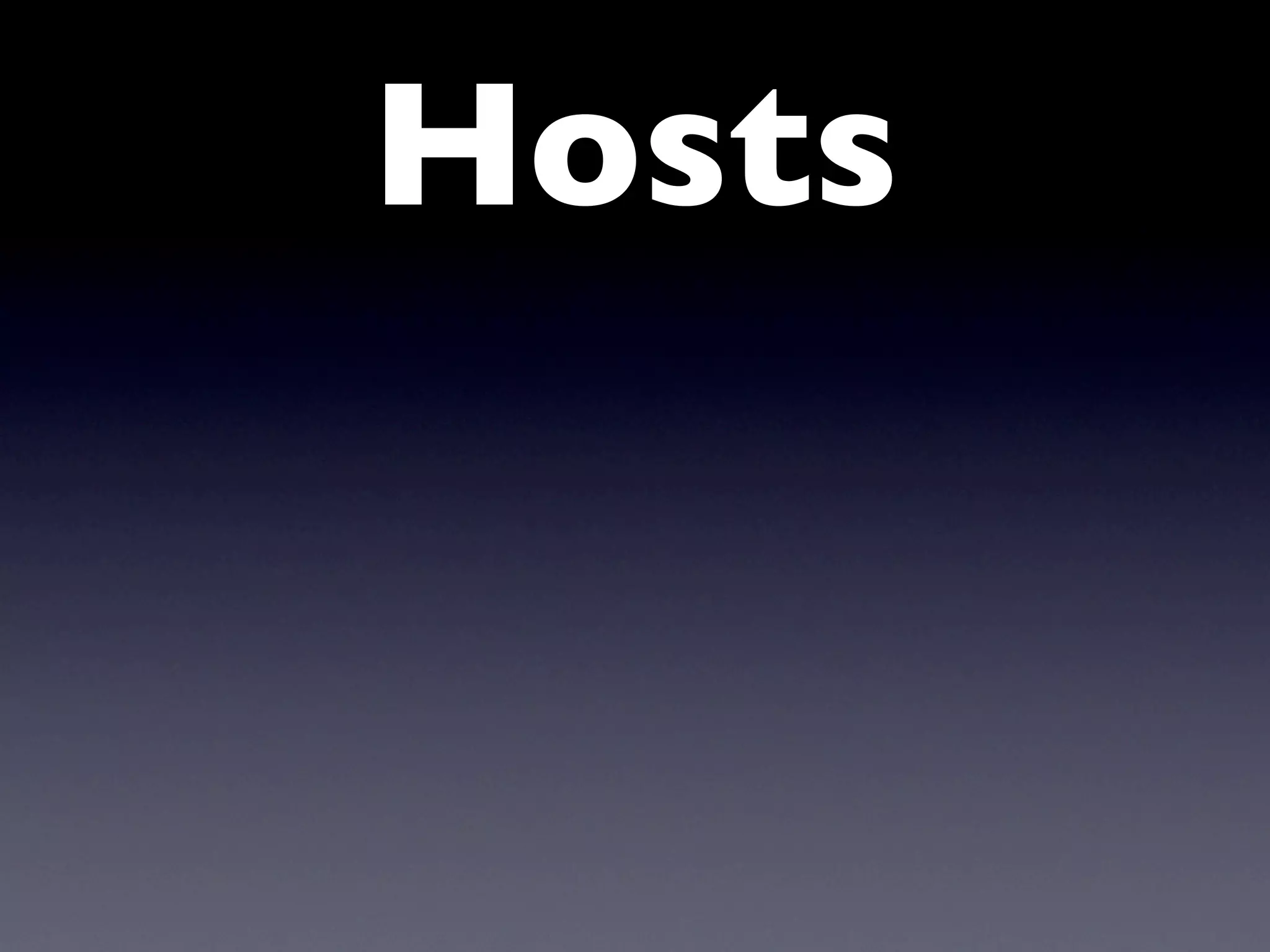 Hosts
 