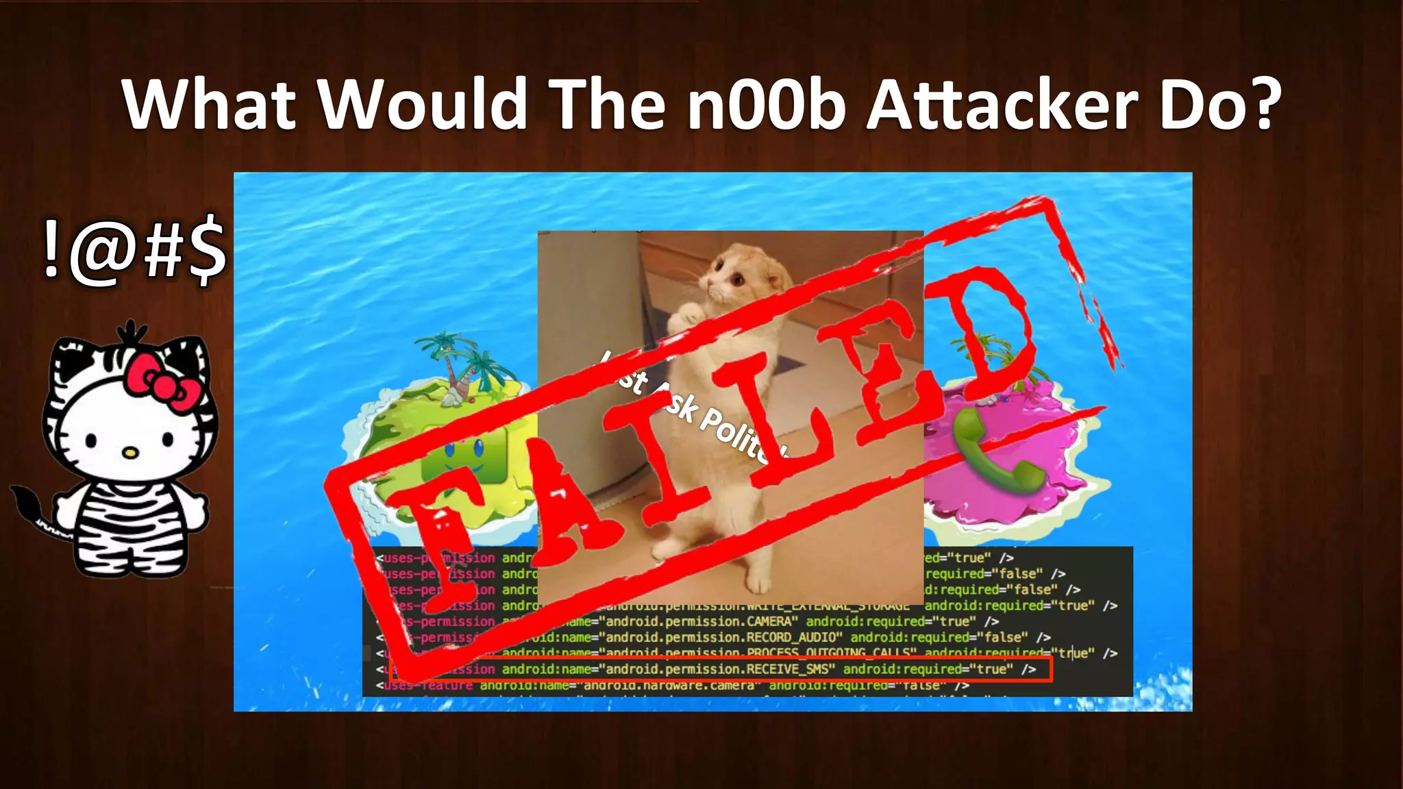 What	
  Would	
  The	
  n00b	
  A8acker	
  Do?	
  
 