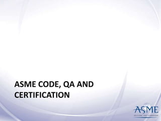 Qme Asme ASME Code and Quality assurance for construction of nuclear ...