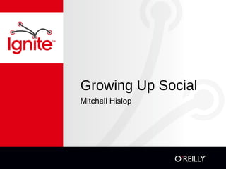 Growing Up Social ,[object Object]