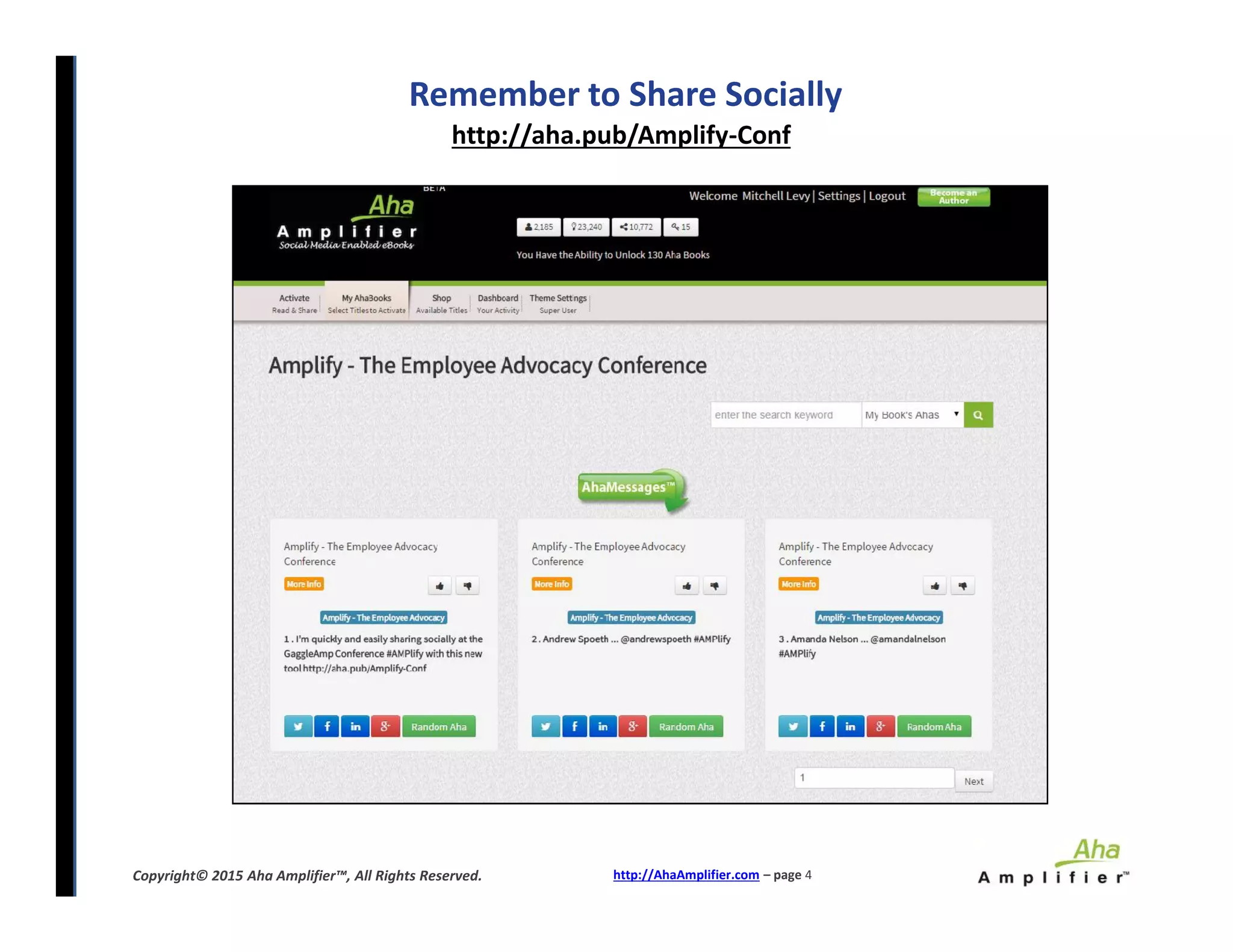 Remember to Share Socially
http://aha.pub/Amplify-Conf
http://AhaAmplifier.com – page 4Copyright© 2015 Aha Amplifier™, All Rights Reserved.
 