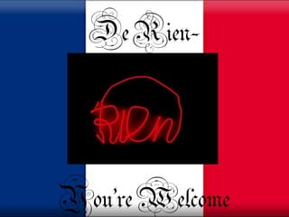 De Rien-You’re Welcome