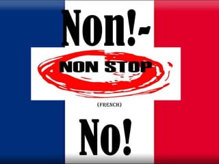 Non!-No!(French)