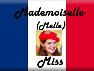 Mademoiselle-(Melle)Miss