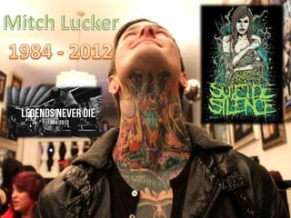 Mitch lucker & Suicide Silence