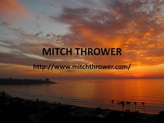 MITCH THROWER
http://www.mitchthrower.com/
 