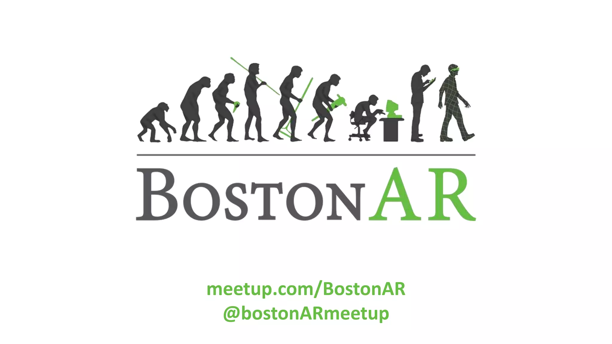 meetup.com/BostonAR
@bostonARmeetup
 