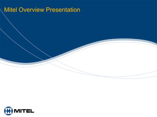 Mitel Overview Presentation  