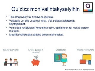 Quizizz monivalintakyselyihin
• Tee oma kysely tai hyödynnä jaettuja.
• Vastaajia voi olla useampi tuhat. Voit poistaa asi...