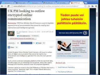 Tiedon puute voi
johtaa tuhoisiin
poliittisiin päätöksiin.
 