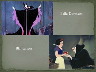 Bella Dorment
Blancaneus
 