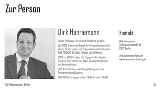 “Ziele erreichen in
Verhandlungen”
Frankfurt a.M., 29./30.03.2014

Verhandeln, Diskutieren,
Argumentieren
Berlin, 19.-21.02.2014

“Starke Persönlichkeit – witzig,
schlagfertig, souverän”
Frankfurt a.M., 15./16.03.2014

“Starke Persönlichkeit – witzig,
schlagfertig, souverän”
Frankfurt a.M., 31.5./1.6.2014

“Besprechungen
erfolgreich
moderieren ”
Berlin, 19.-21.05.2014

 