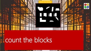 count the blocks
L E E
Count the blocks
16
 