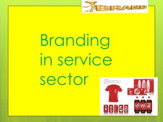 Branding
in service
sector

 