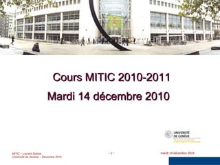 Cours MITIC 2010-2011 Mardi 14 décembre 2010 