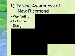 1) Raising Awareness of  New Richmond Wayfinding Cohesive Design  