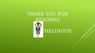 THANK YOU FOR
READING!
CHELDHAYE
 