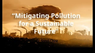 Mitigating Pollution for a Sustainable Future PPT.pptx