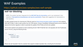 © 2018, Amazon Web Services, Inc. or its Affiliates. All rights reserved.
WAF Examples
https://github.com/aws-samples/aws-waf-sample
 