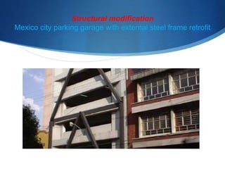 Structural modification
Mexico city parking garage with external steel frame retrofit
 