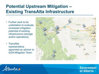 Potential Upstream Mitigation –
Existing TransAlta Infrastructure
• Further work to be
undertaken to evaluate
increased mitigation
potential of existing
infrastructure (storage
and/or operations).
• TransAlta
representative
appointed as advisor to
GOA Mitigation Team.
 